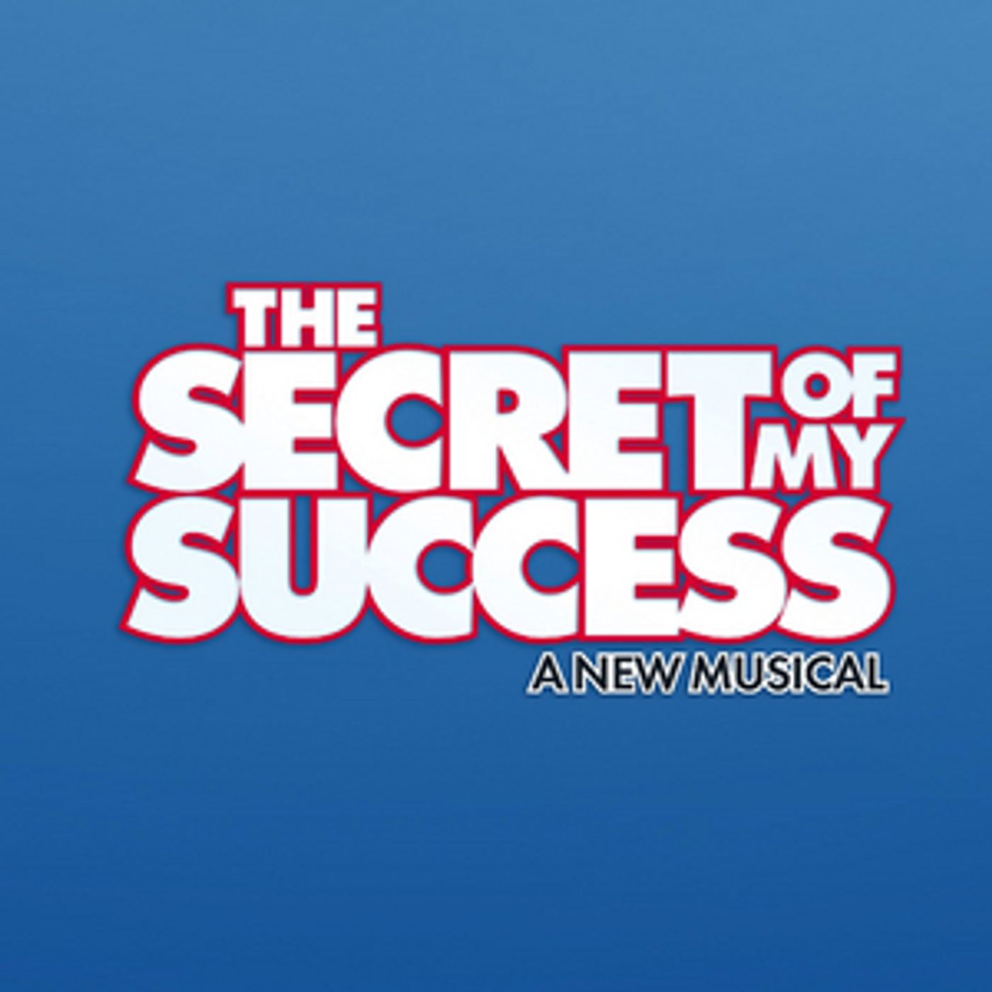 Regional Premiere of THE SECRET OF MY SUCCESS Added to Theatre Under the Stars 2022/23 Season  Image