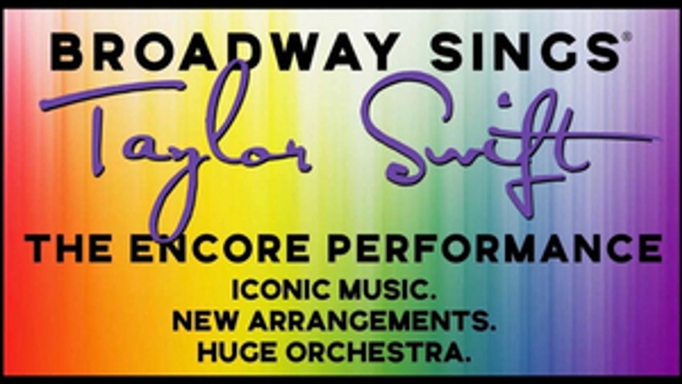 Stars From SIX, A STRANGE LOOP, and WAITRESS Join Encore of BROADWAY SINGS TAYLOR SWIFT Next Week  Image