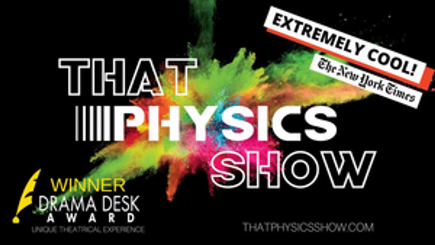 Drama Desk-Winning THAT PHYSICS SHOW Returns Off- Broadway This August At Theater 555  Image