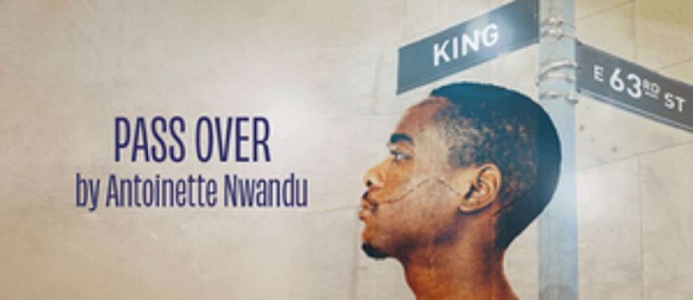 PASS OVER Comes to Chester Theatre Company This Month  Image