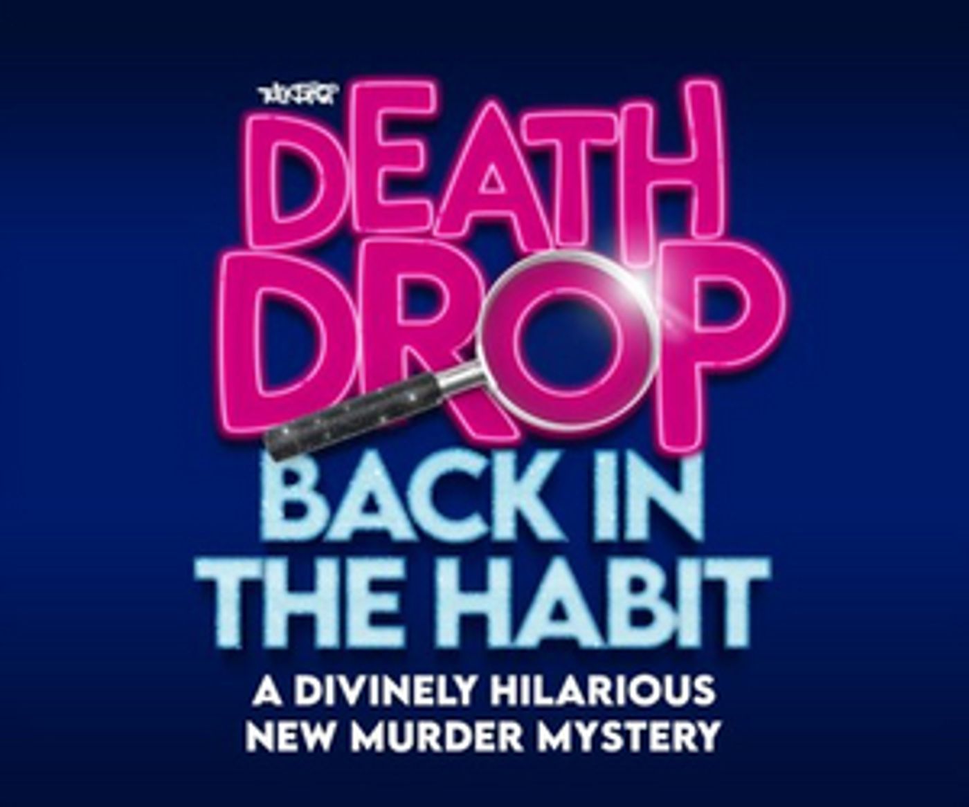 DEATH DROP BACK IN THE HABIT Visits Theatre Royal Brighton This December  Image
