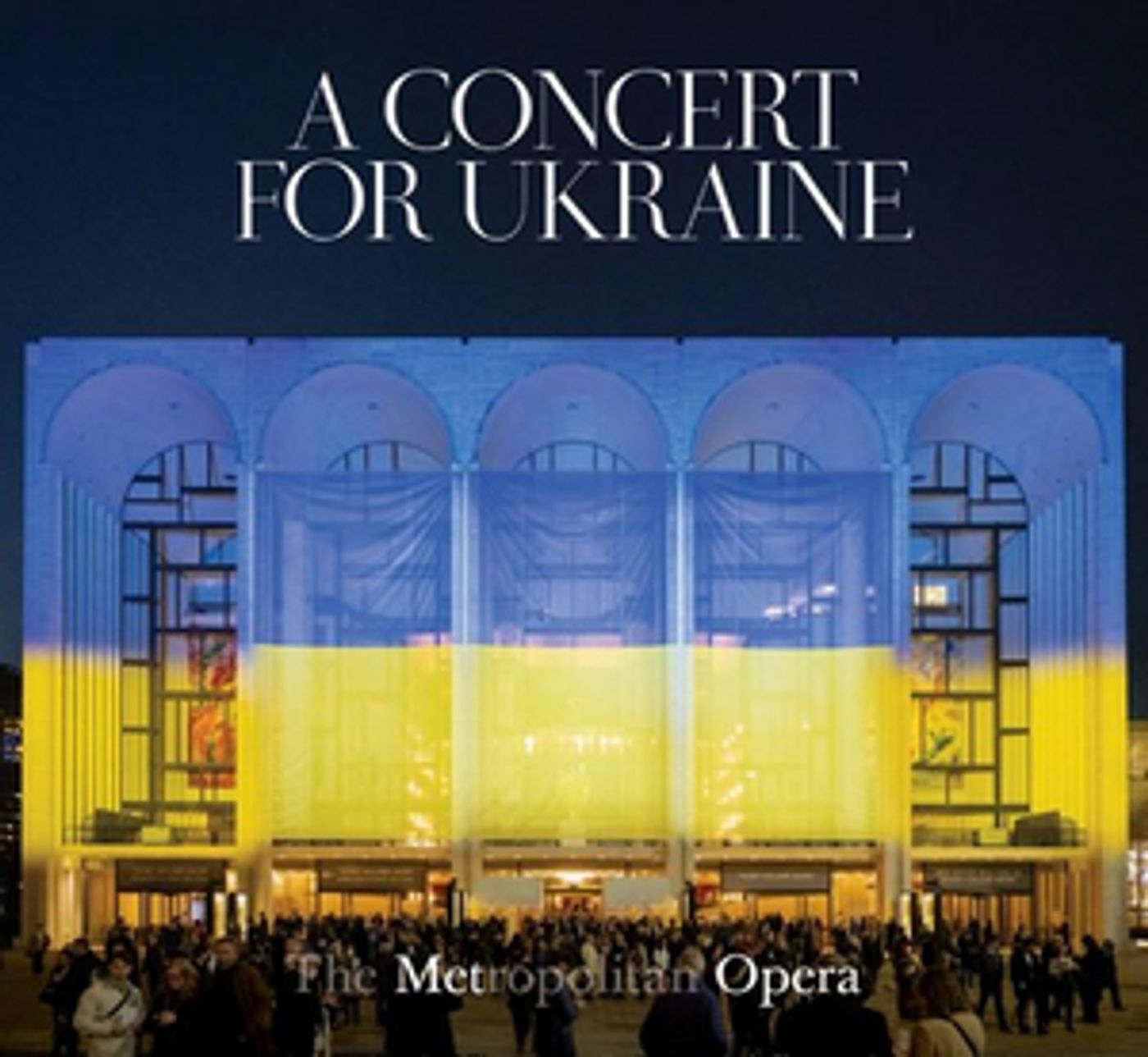 A CONCERT FOR UKRAINE Recorded Live at The Met Out Today  Image