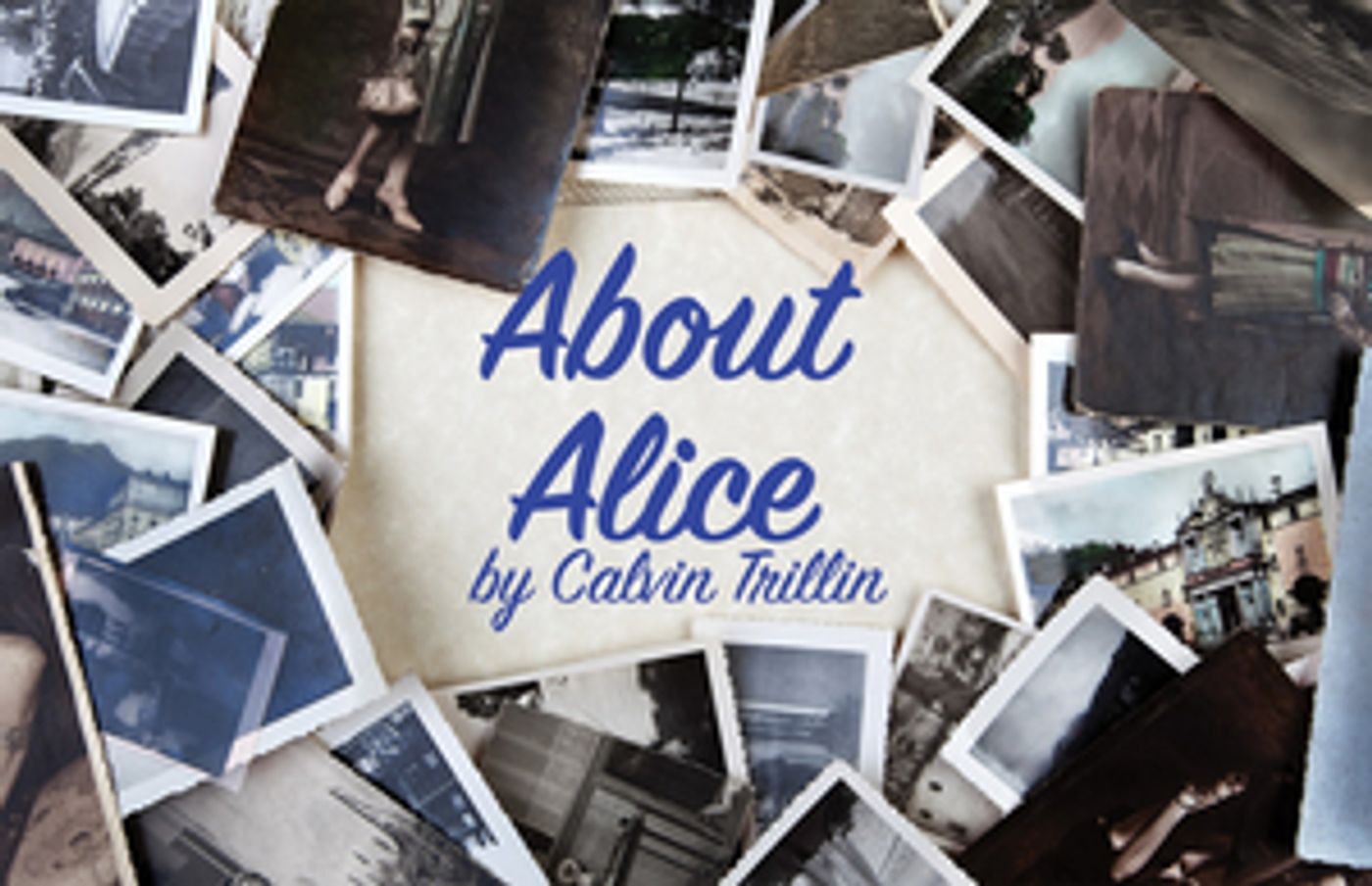 Kansas City Actors Theatre Presents ABOUT ALICE From KC Native Calvin Trillin August 17 - 28 at City Stage  Image