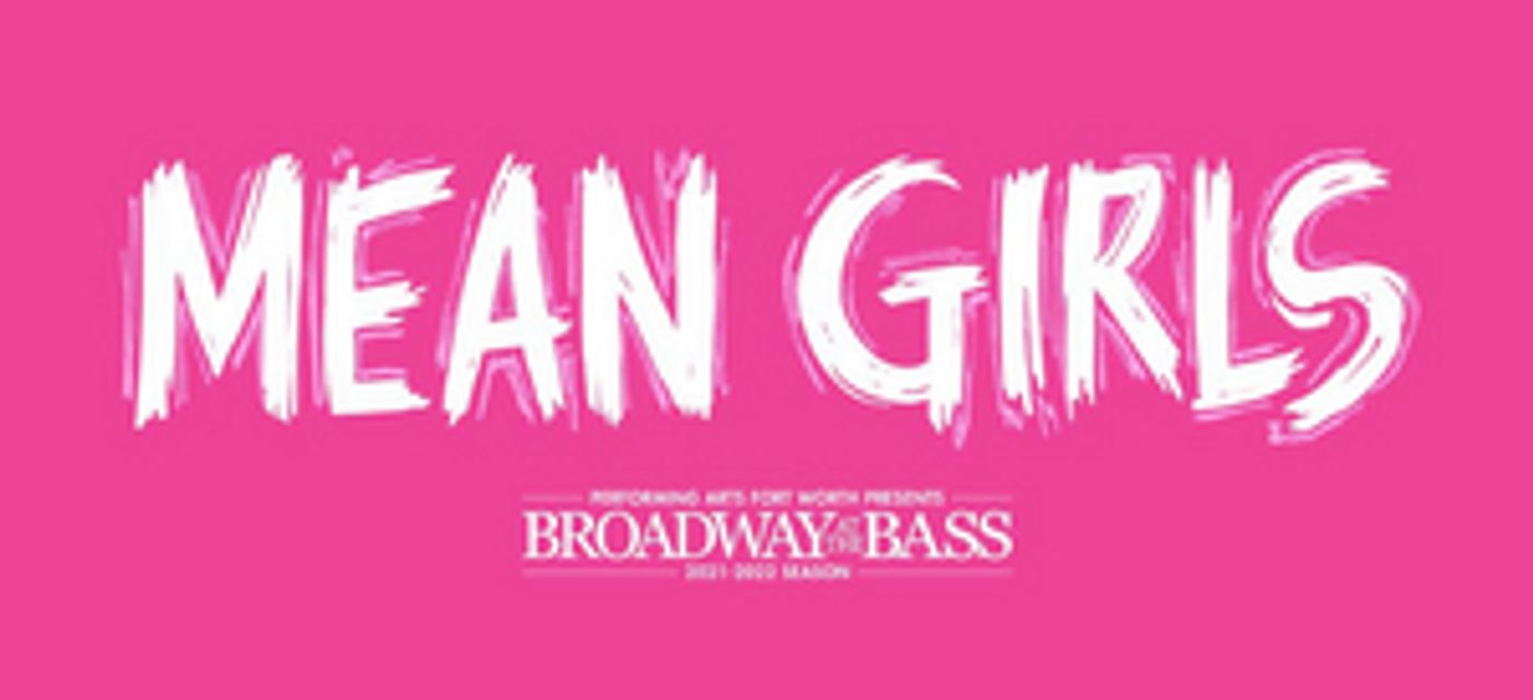 MEAN GIRLS Announces Digital Lottery At Performing Arts Fort Worth  Image