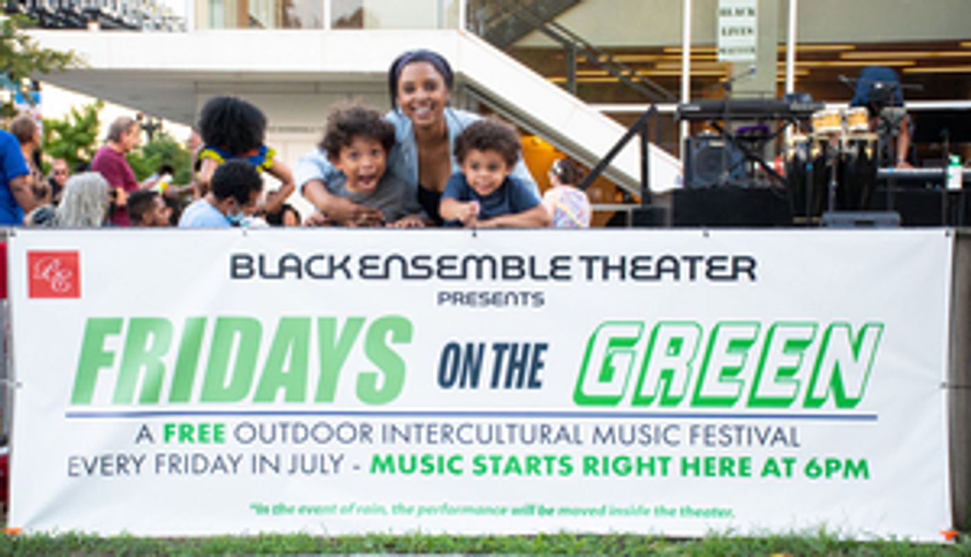 Black Ensemble Theater to Complete Free Outdoor Summer Music Series FRIDAYS ON THE GREEN This Week  Image
