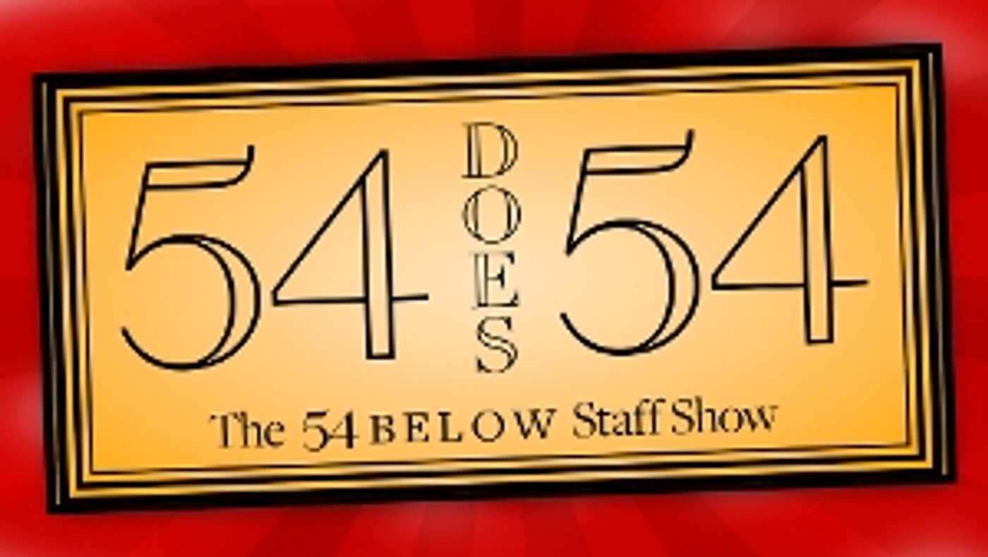 Interview: Dylan Bustamante of 54 DOES 54:  THE 54 BELOW STAFF SHOW at 54 Below on August 3rd  Image