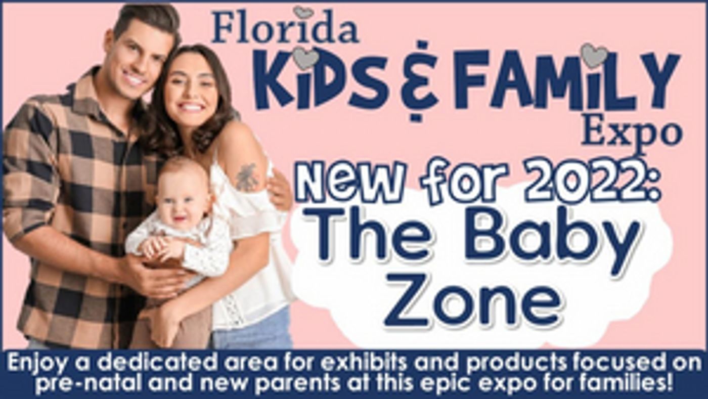 THE BABY ZONE & THE FLORIDA KIDS AND FAMILY EXPO Announced At Orange County Convention Center  Image