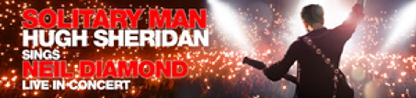 Hugh Sheridan's SOLITARY MAN Premieres At The Sydney Opera House Concert Hall And Melbourne Hamer Hall In October  Image