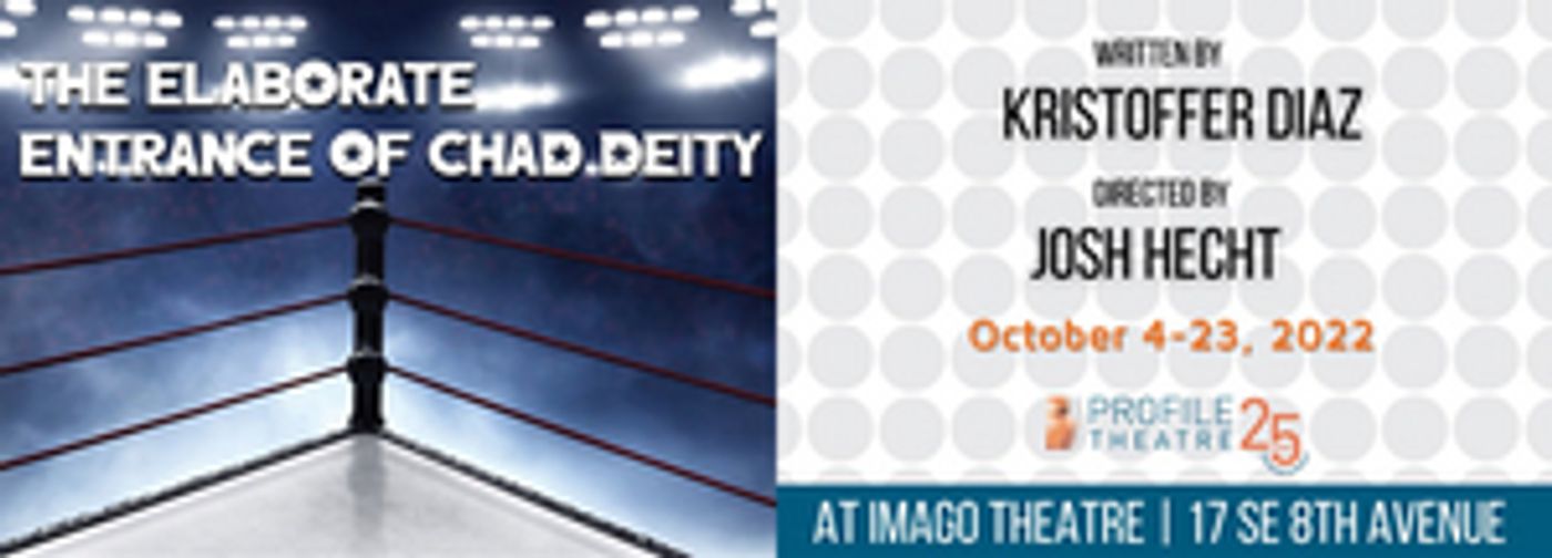 THE ELABORATE ENTRANCE OF CHAD DEITY Comes to the Imago Theatre in October  Image