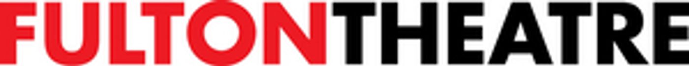 The Fulton Theatre Announces Pays for Second Annual FULTON FESTIVAL OF NEW WORKS  Image