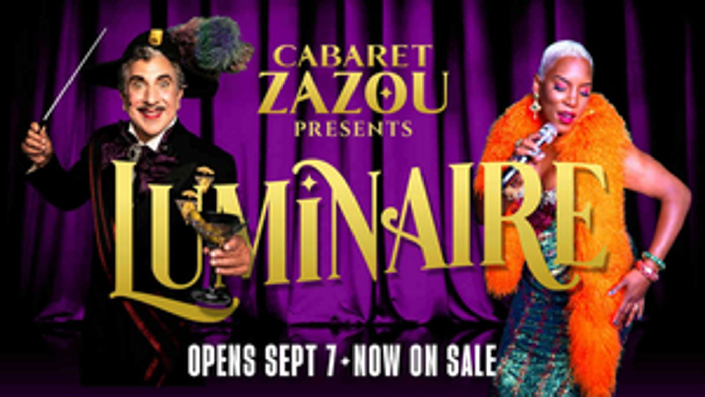 Cabaret Zazou's Inaugural Production LUMINAIRE Comes to Chicago This Fall  Image