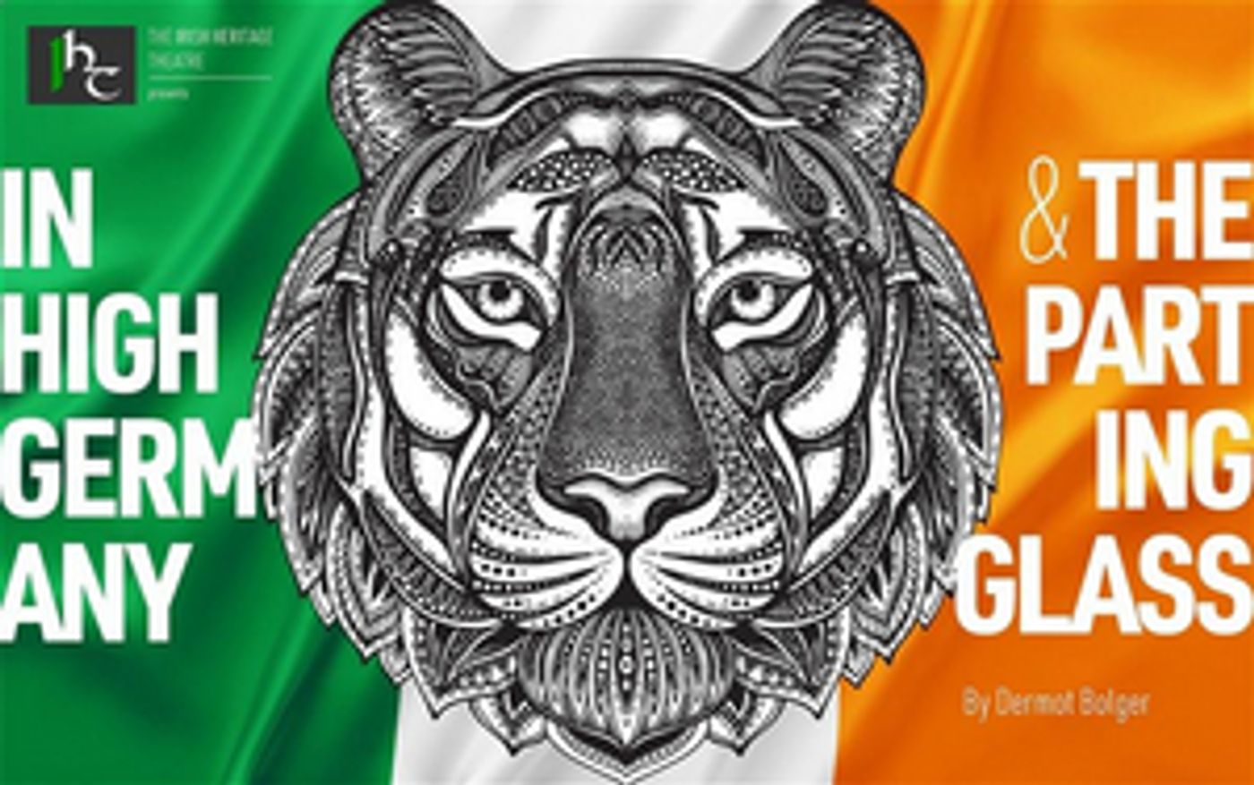 The Irish Heritage Theatre To Present IN HIGH GERMANY and THE PARTING GLASS  Image