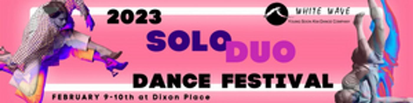 WHITE WAVE Dance Announces Applications Now Open For 7th Annual SoloDuo Dance Festival  Image