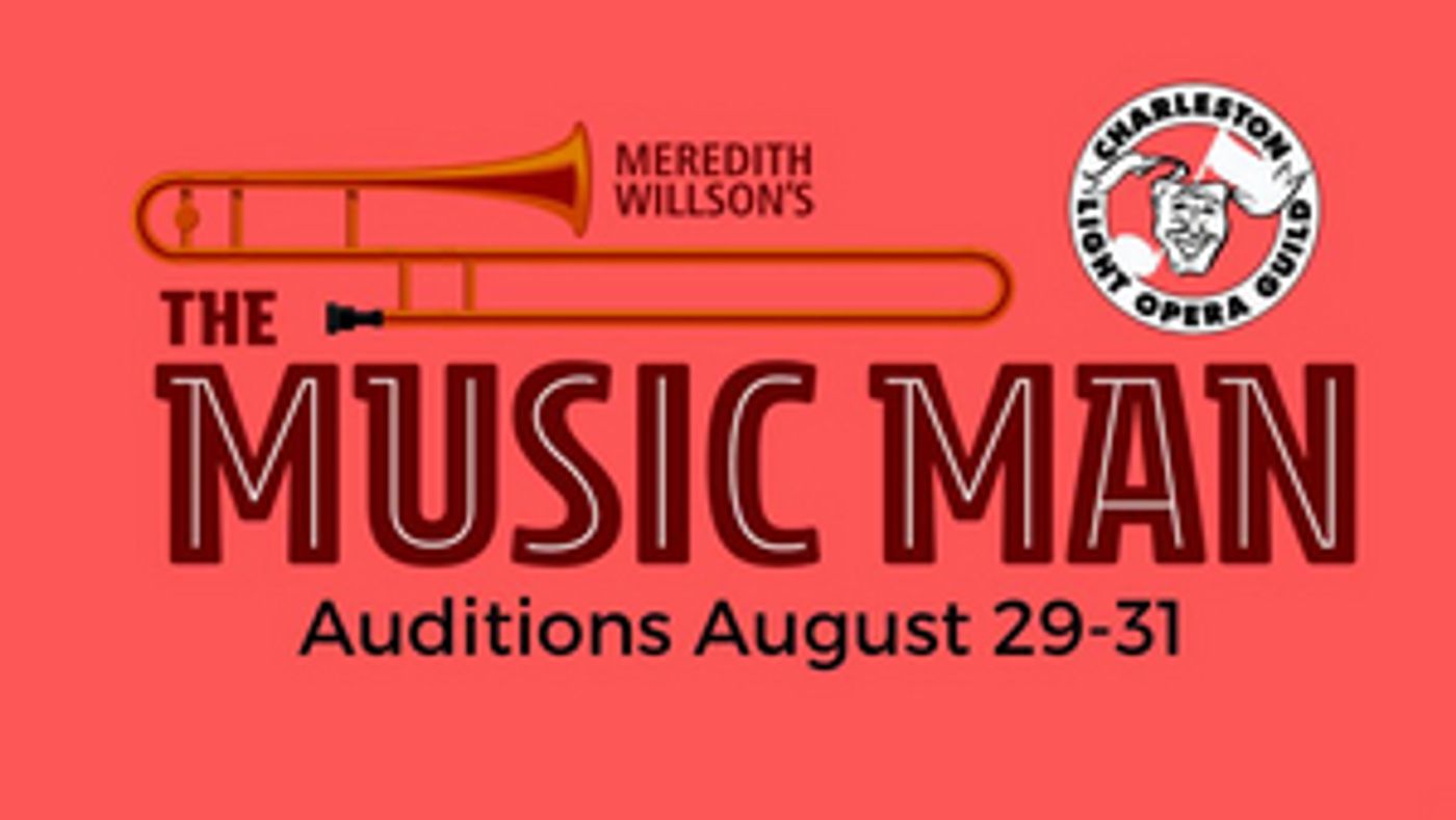 Charleston Light Opera Guild Announces Auditions For THE MUSIC MAN  Image