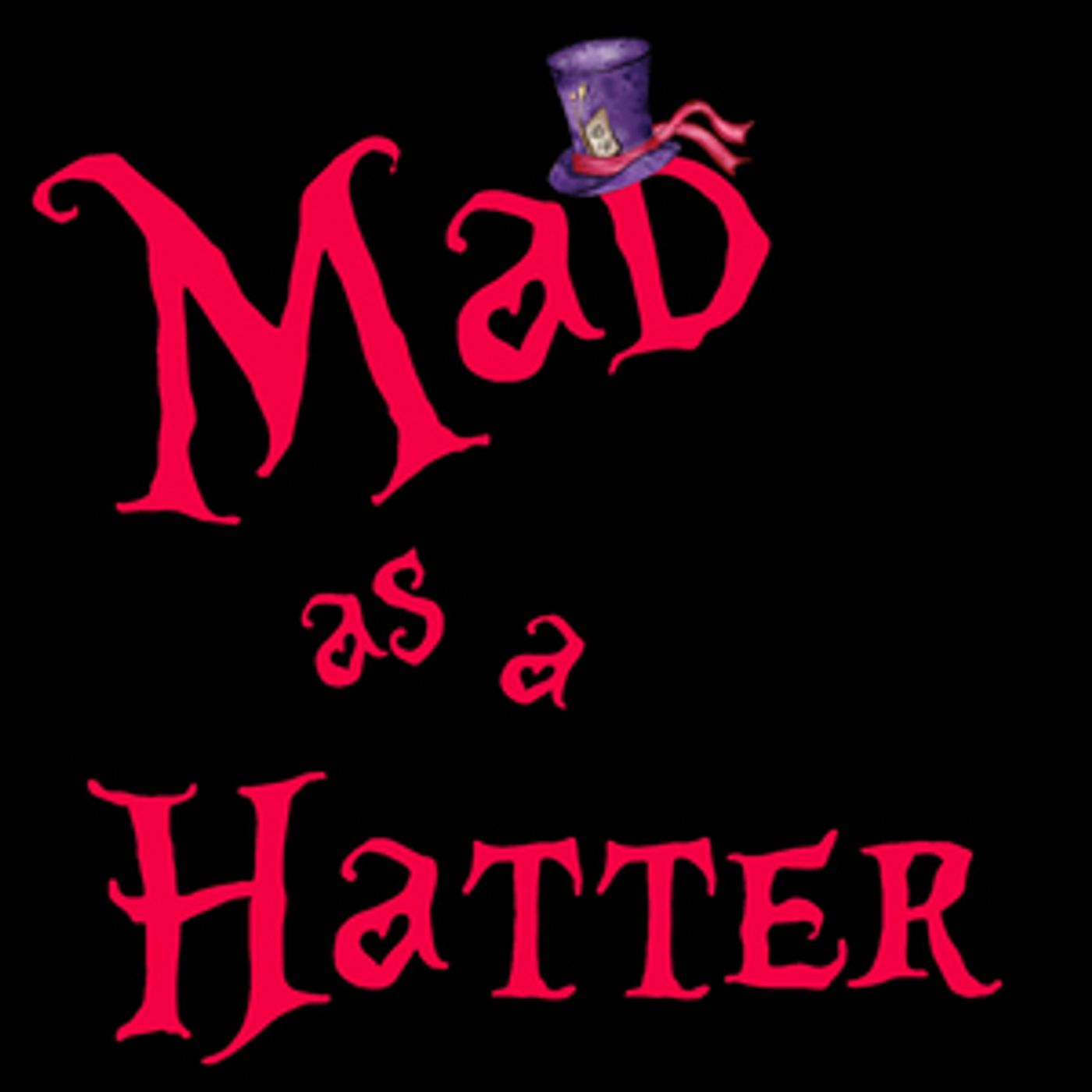 MAD AS A HATTER Comes to Fargo Moorhead Community Theatre in March  Image
