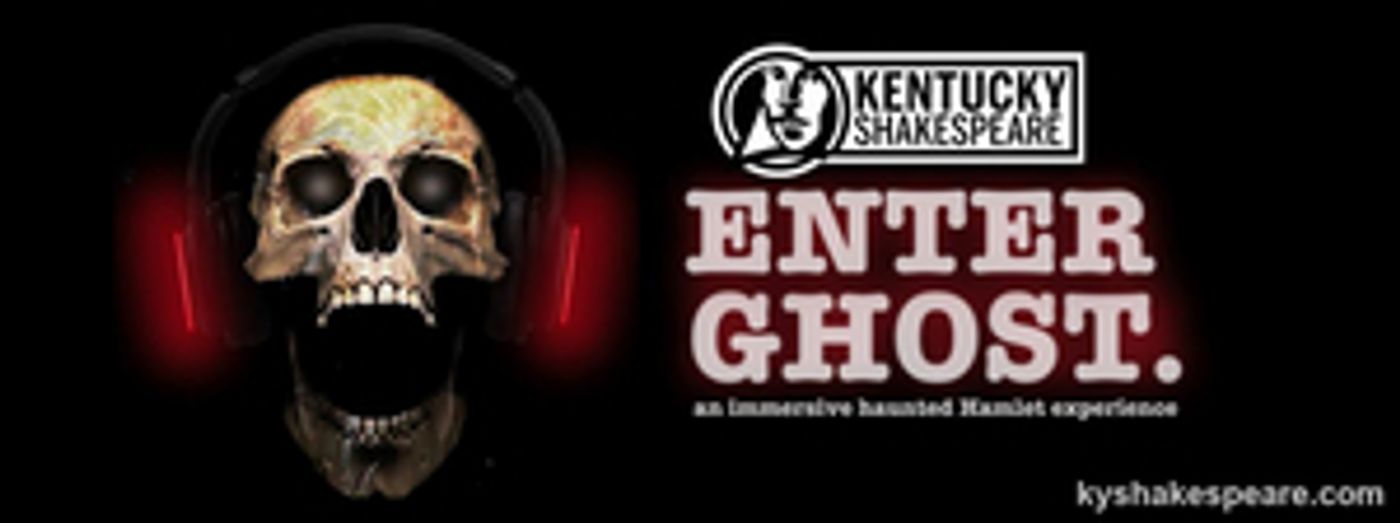 Kentucky Shakespeare Presents ENTER GHOST, An Immersive Haunted Hamlet Experience  Image