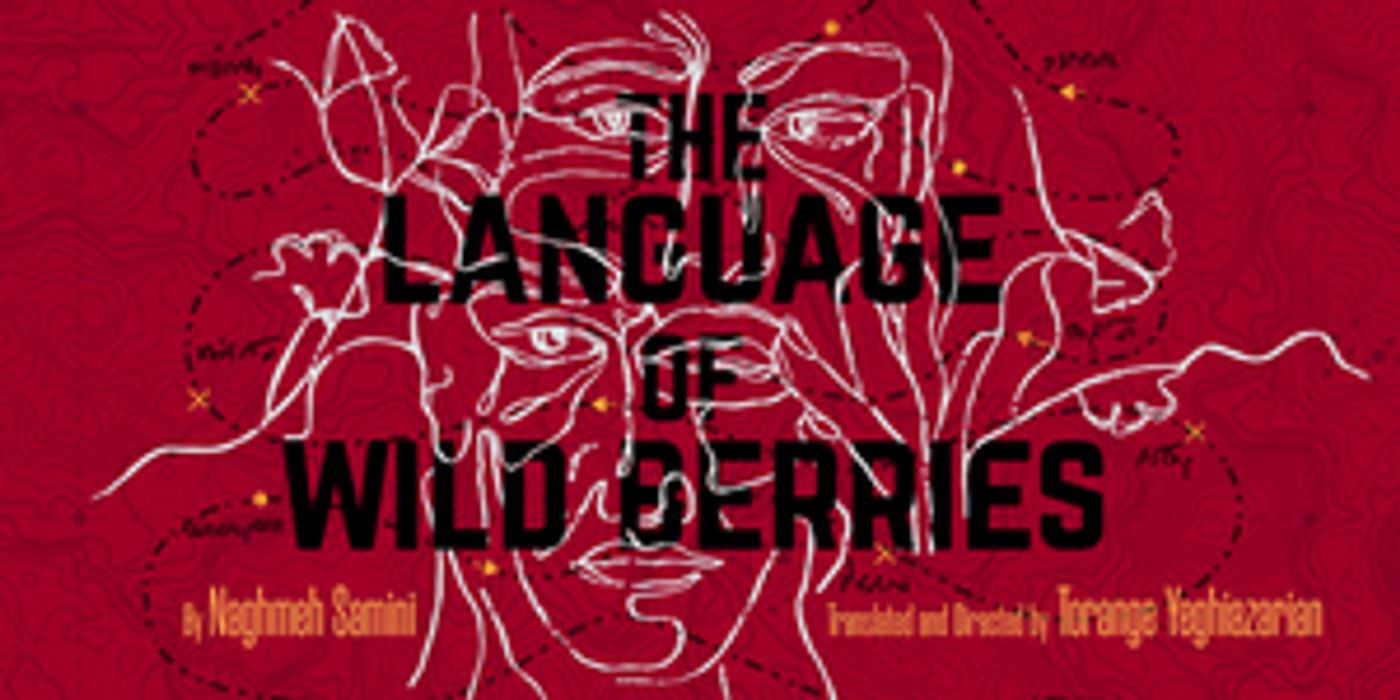 Golden Thread Productions Presents the U.S. Premiere Of THE LANGUAGE OF WILD BERRIES  Image