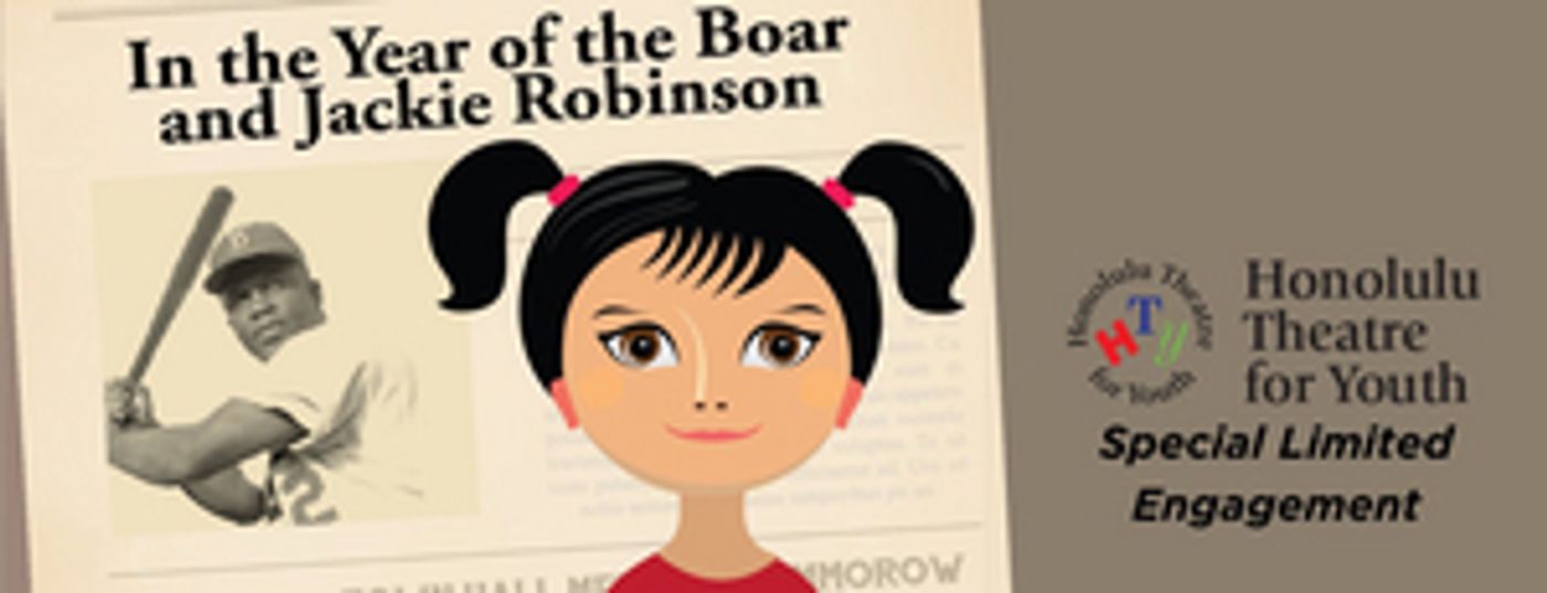 IN THE YEAR OF THE BOAR AND JACKIE ROBINSON Announced At Imagination Stage  Image