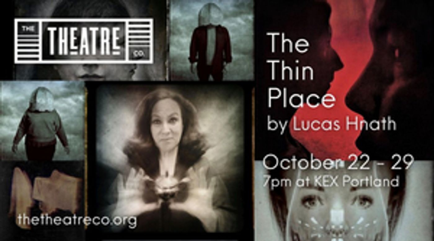 The Theatre Company Presents THE THIN PLACE By Lucas Hnath, October 22-29  Image