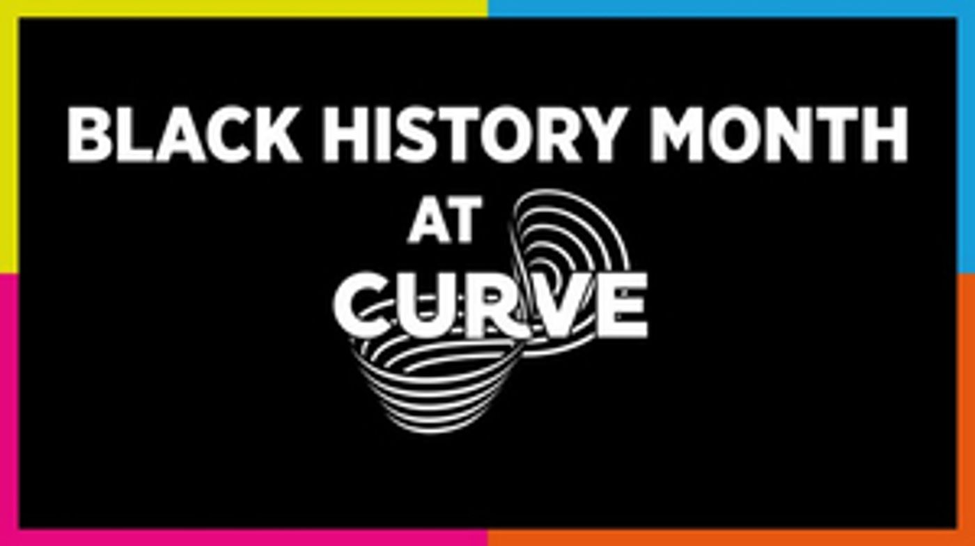 Curve Announces Black History Month Programme 2022  Image