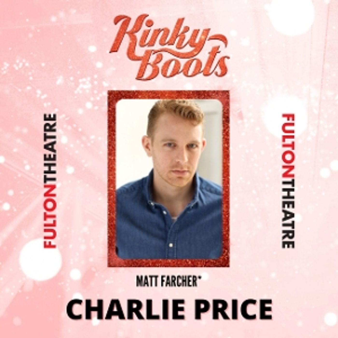 Interview: Matthew Farcher of KINKY BOOTS at Fulton Theatre  Image