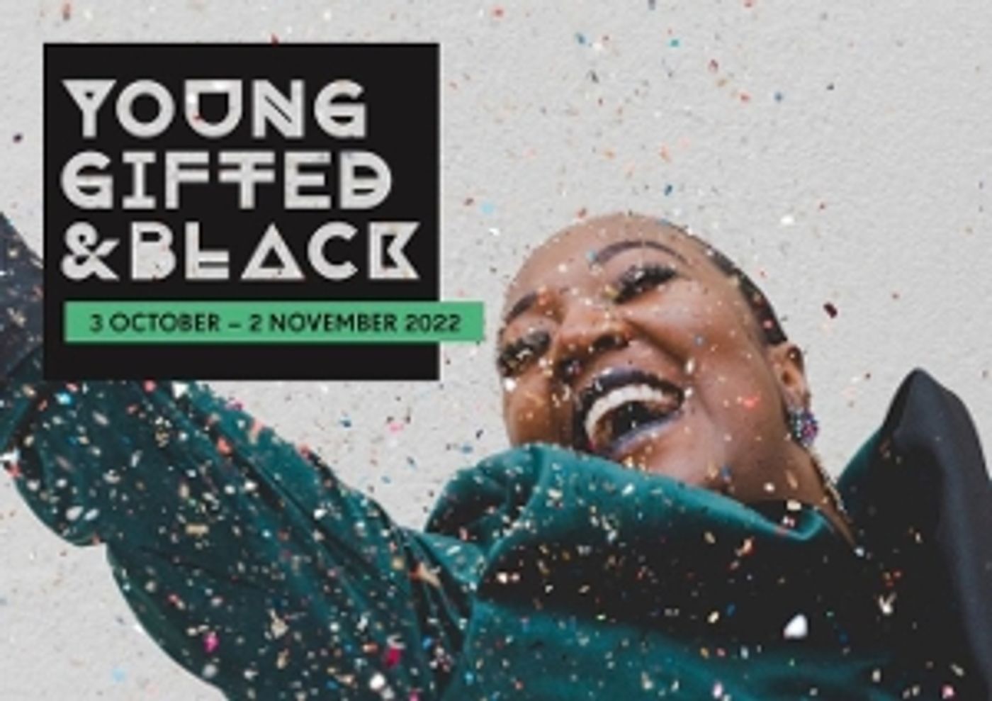 Artists From Theatre Peckham's YOUNG, GIFTED & BLACK Introduce Their Shows: Part One  Image