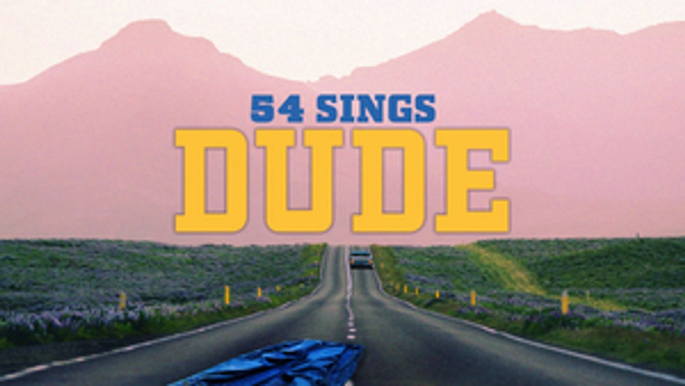 54 Below Presents 54 SINGS DUDE: A 50th Anniversary Celebration  Image
