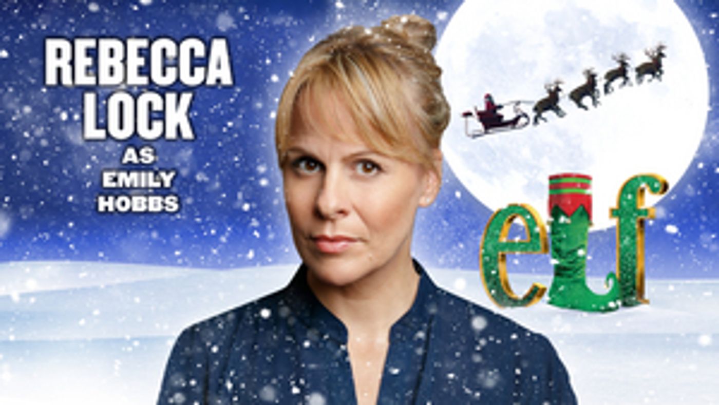 Rebecca Lock Completes the Cast of ELF at the Dominion Theatre  Image
