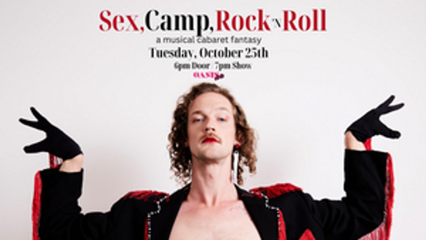 OASIS To Present SEX, CAMP, ROCK N' ROLL With Ryan Patrick Welsh  Image