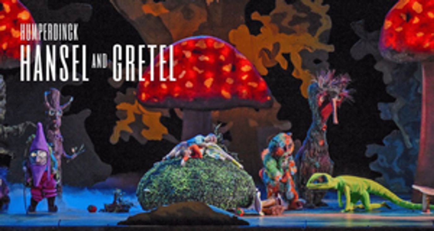 Dallas Opera's Fairytale Production Of HANSEL AND GRETEL Takes The Stage October 28  Image