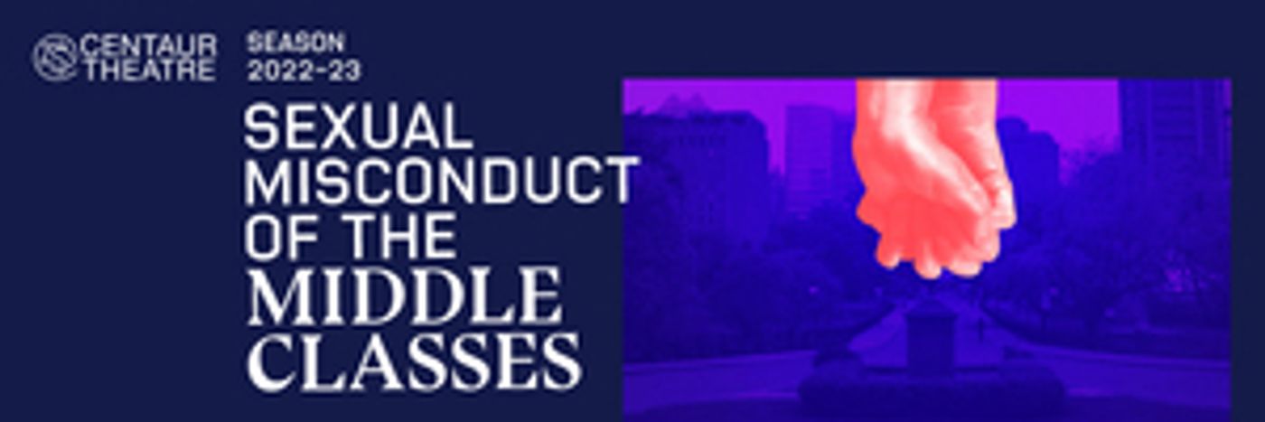 Centaur Theatre Presents SEXUAL MISCONDUCT OF THE MIDDLE CLASSES, Opens November 8  Image