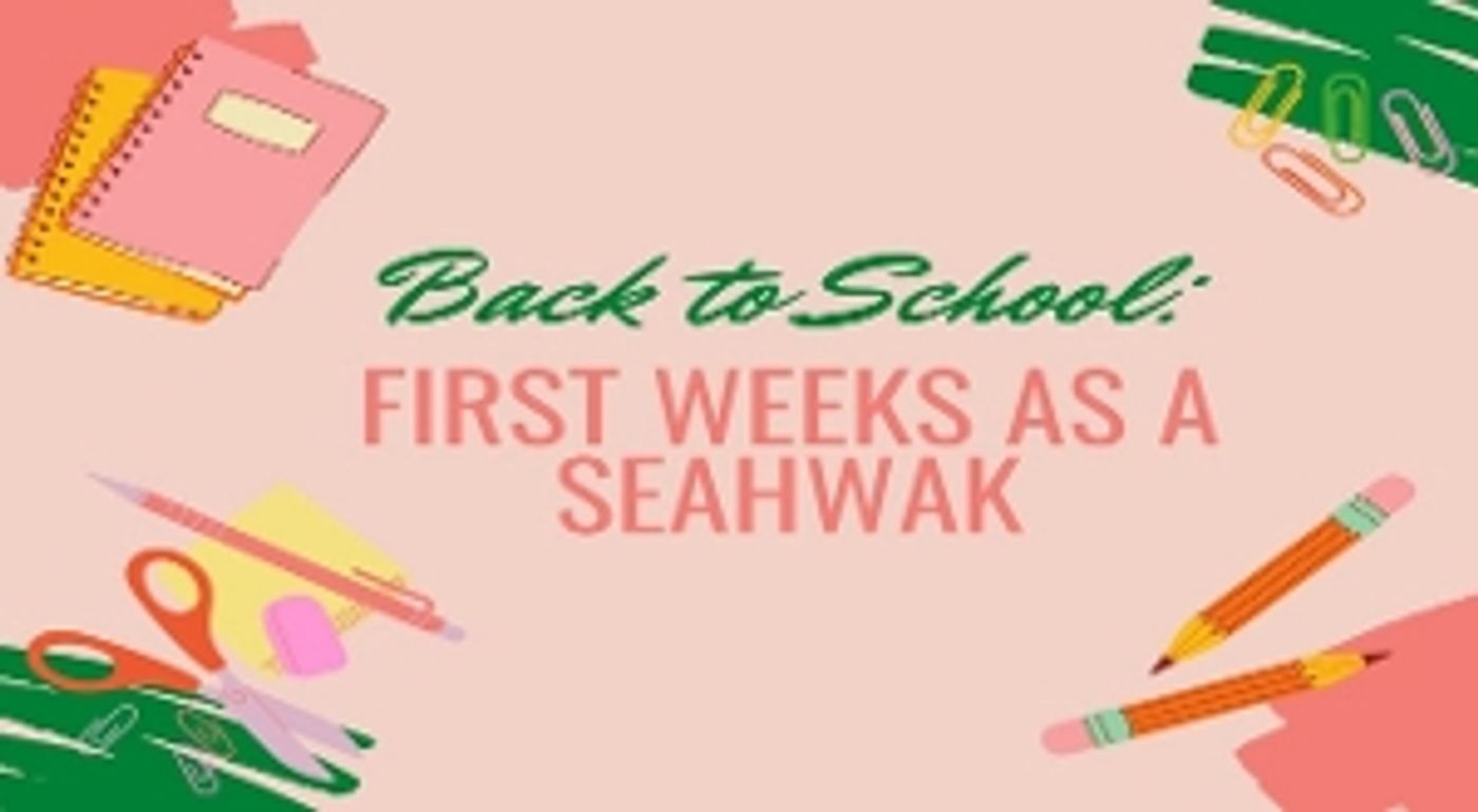 Student Blog: Back to School: First Weeks As a Seahawk  Image