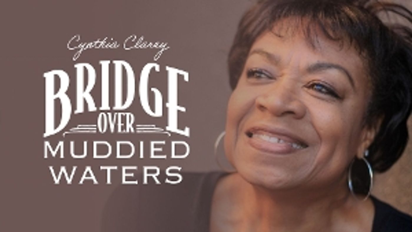 Interview: Cynthia Clarey of BRIDGE OVER MUDDIED WATERS at Laurie Beechman  Image