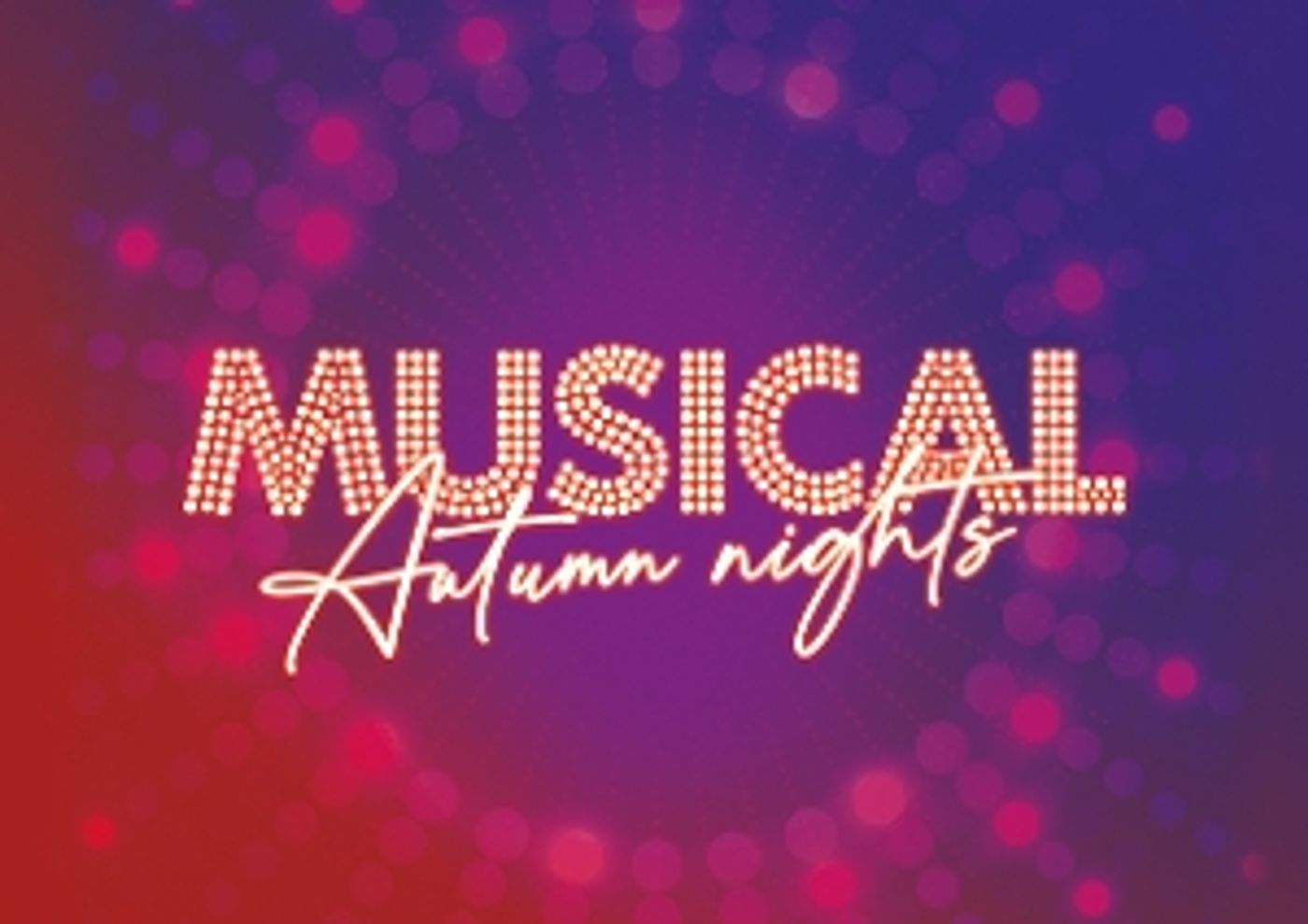 Feature: MUSICAL AUTUMN NIGHTS KOMEND THEATERSEIZOEN TERUG ALS TOURNEE IN DE NEDERLANDSE THEATERS ! Feature: MUSICAL AUTUMN NIGHTS KOMEND THEATERSEIZOEN TERUG ALS TOURNEE IN DE NEDERLANDSE THEATERS ! Image