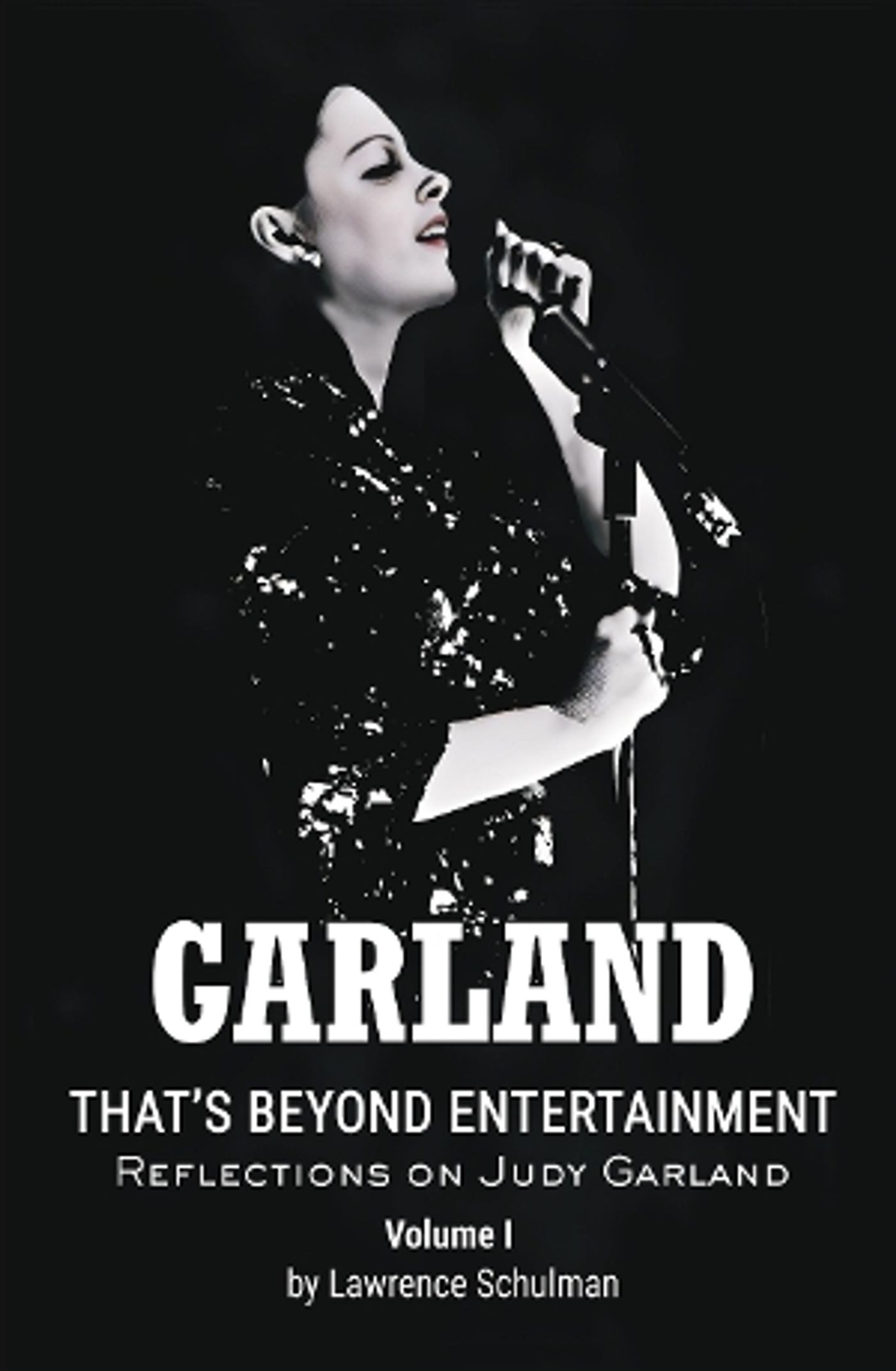 Lawrence Schulman Will Release 2 Volume Book That's Beyond Entertainment – Reflections on Judy Garland  Image