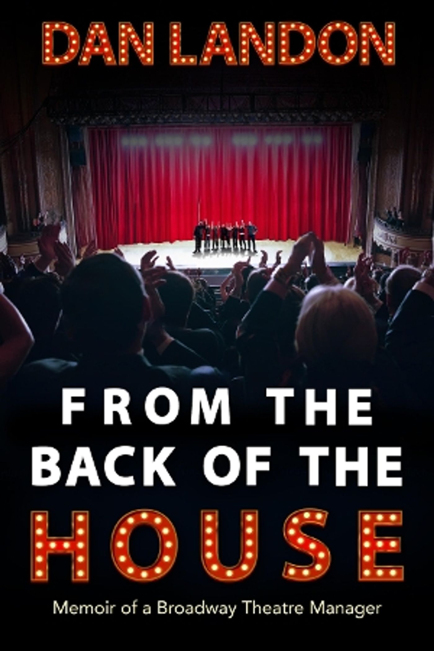 Interview: Dan Landon on his Memoir FROM THE BACK OF THE HOUSE Interview: Dan Landon on his Memoir FROM THE BACK OF THE HOUSE Image