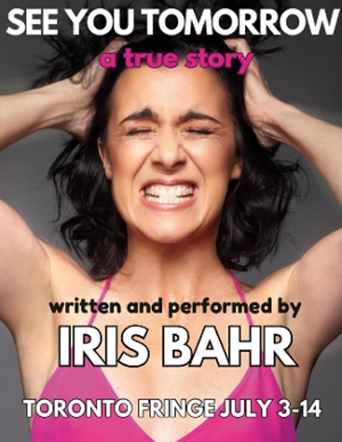 Interview: Iris Bahr of SEE YOU TOMORROW at Toronto Fringe  Image