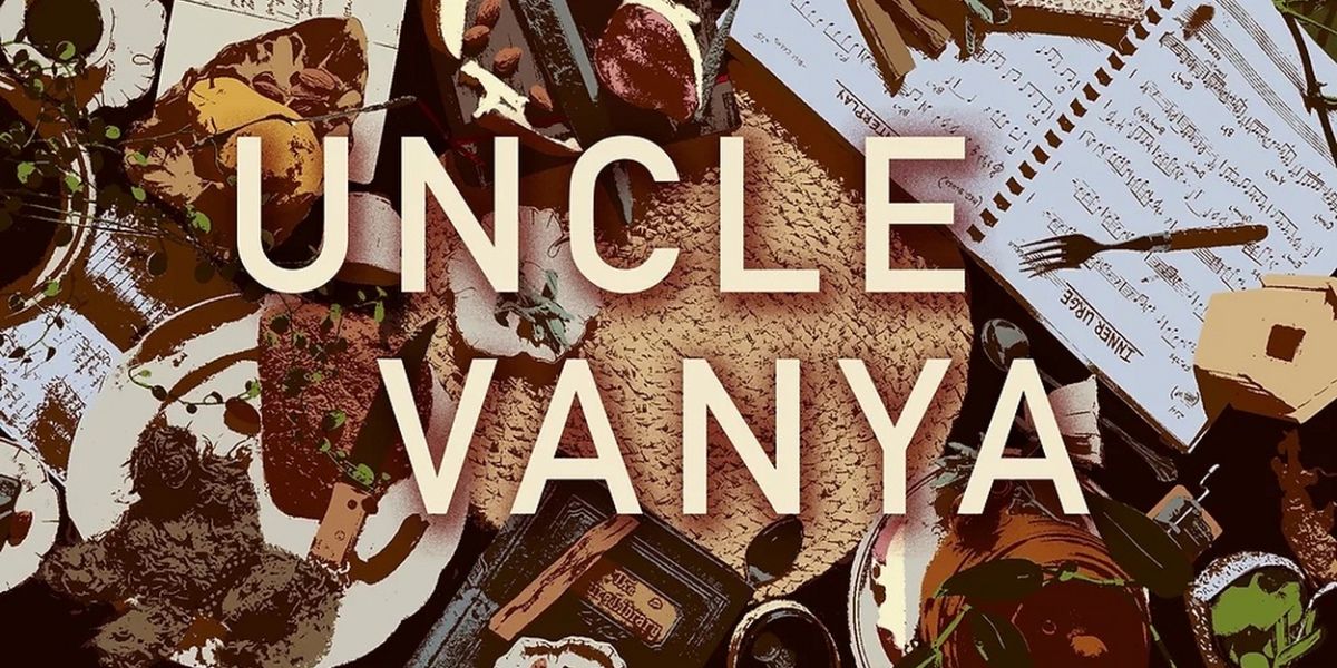 21ten to Present UNCLE VANYA in May
