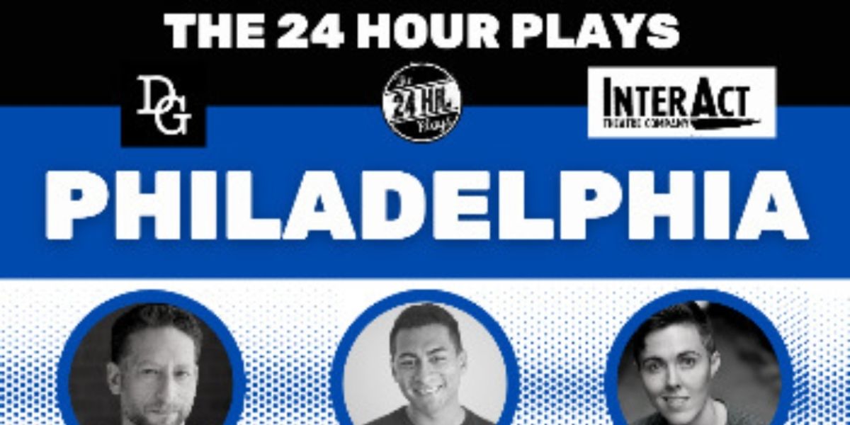 Interact Theatre Company Is Hosting The Second Ever THE 24 HOUR PLAYS In Philadelphia