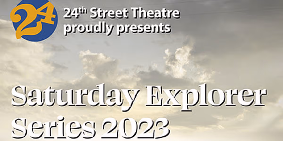 24th Street Theatre to Bring Back the 'Saturday Explorer Series' with Four Unique Experiences for Kids