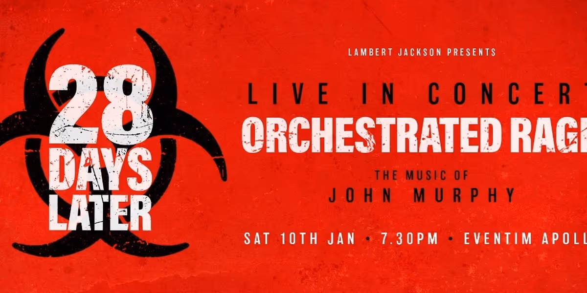 28 DAYS LATER LIVE IN CONCERT: ORCHESTRATED RAGE Comes to the Eventim Apollo