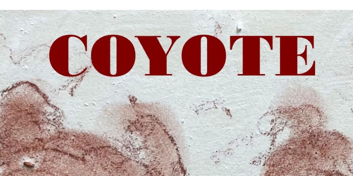 The 29th Street Playwright Collective New Works Series Presents COYOTE
