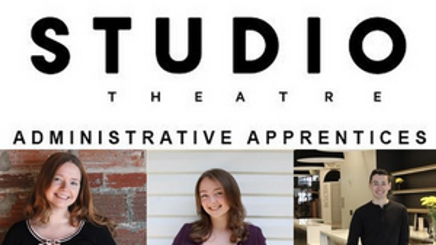 Feature: It's Not Just About What Happens Onstage: An Interview with Studio Theatre's Administrative Apprentices  Image