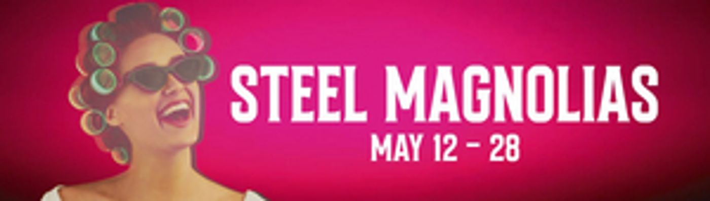 Flat Rock Playhouse Presents STEEL MAGNOLIAS Next Month  Image