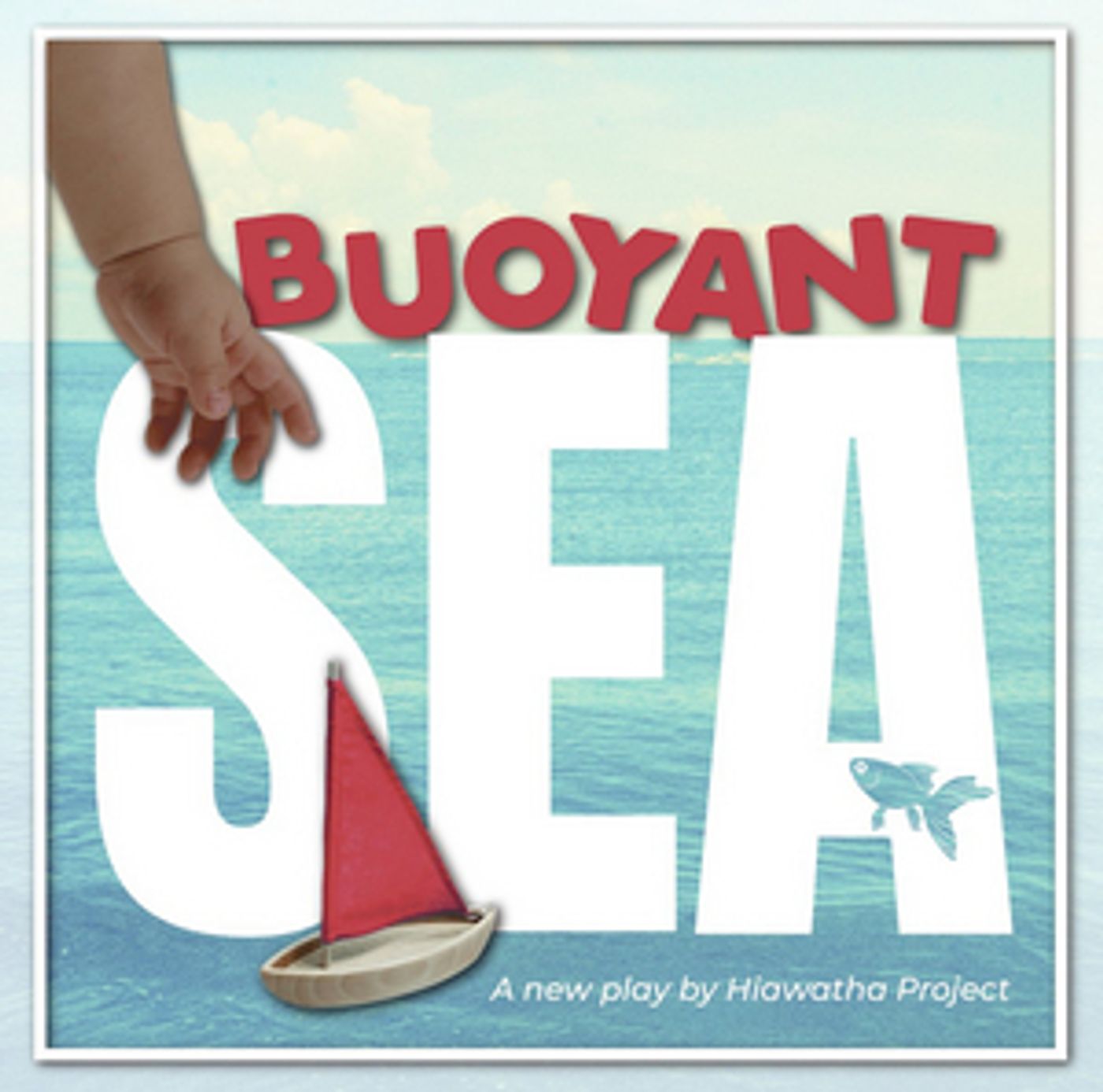 Hiawatha Project To Present BUOYANT SEA As Part of the EQT International Children's Theater Festival, May 19-21  Image