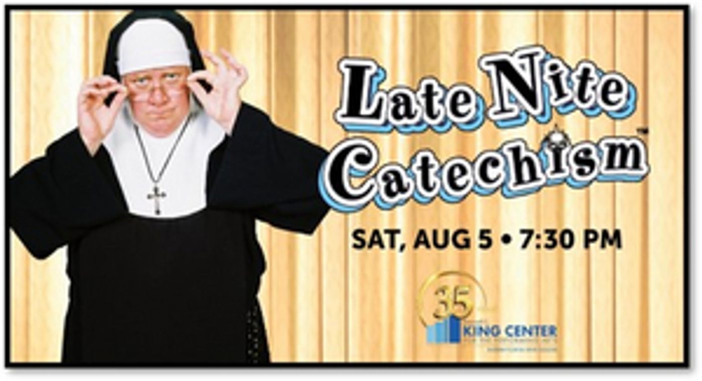 The King Center for the Performing Arts and Entertainment Events Presents LATE NIGHT CATECHISM  Image