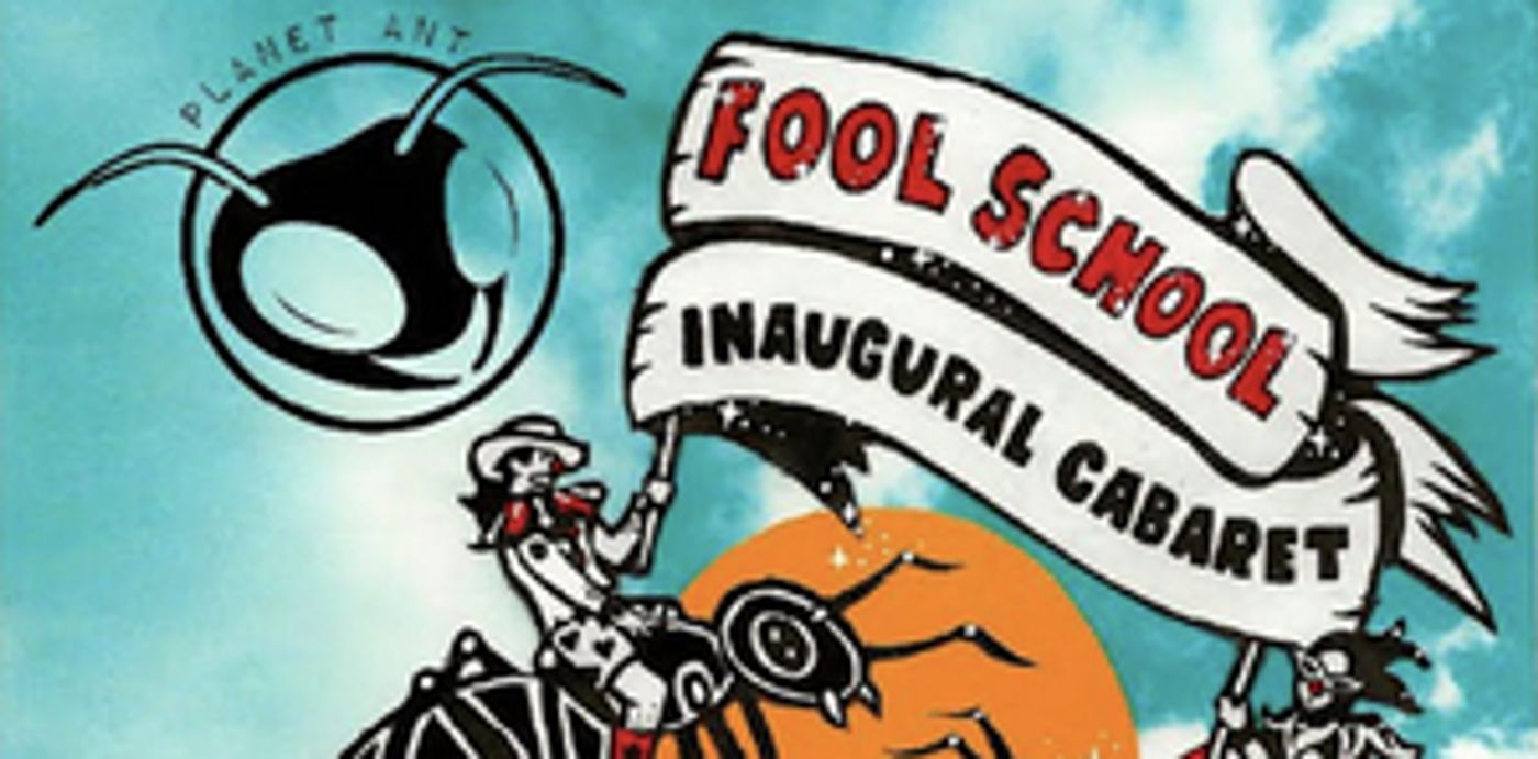 Planet Ant Presents FOOL SCHOOL CLOWN CABARET  Image