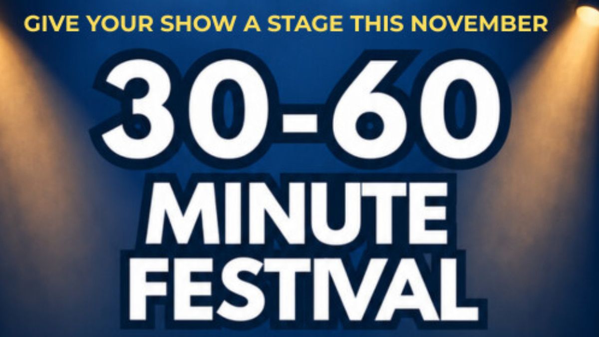 30–60 Minute Festival Opens Applications for Los Angeles Debut