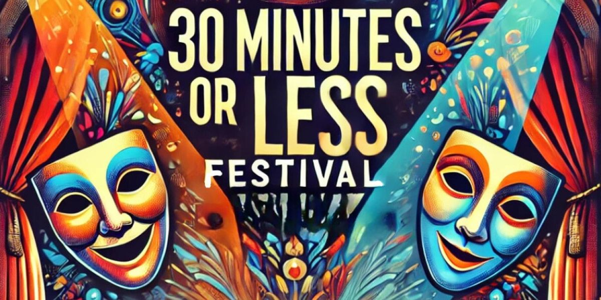 THE 30 MINUTES OR LESS FESTIVAL Kicks Off This Week