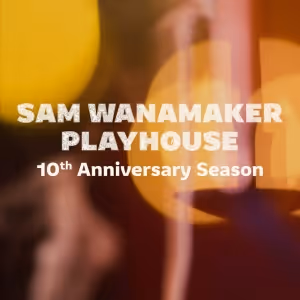 GHOST, OTHELLO, and More Set For Shakespeare's Globe's Sam Wanamaker Playhouse 10th…